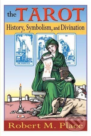 Kniha: The Tarot: History Symbolism & Divination (M. Robert Place). TarcherPerigee, 2005