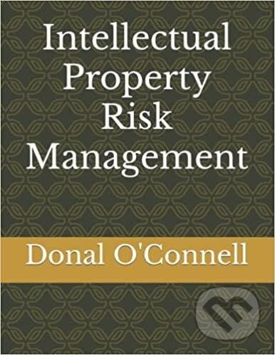 Kniha: Intellectual Property Risk Management (Donal O'Connell). Independently Published, 2021