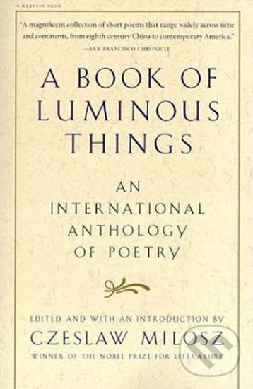 Kniha: A Book of Luminous Things (Czeslaw Milosz). Mariner Books, 1998