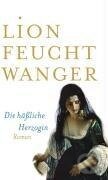 Kniha: Die häßliche Herzogin (Lion Feuchtwanger). Aufbau Verlag, 2008