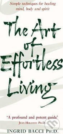 Levně The Art Of Effortless Living - Ingrid Bacci