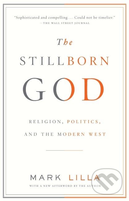 Kniha: The Stillborn God (Mark Lilla). , 2008