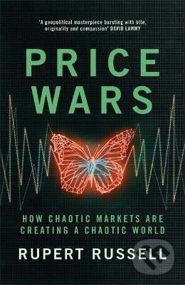 Kniha: Price Wars : How Chaotic Markets Are Creating a Chaotic World (Rupert Russell)