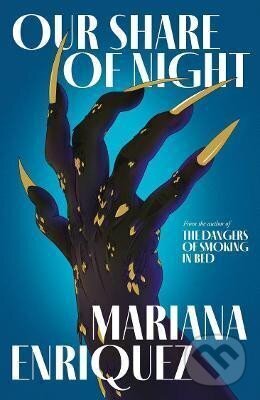 Kniha: Our Share of Night (Mariana Enriquezová). Granta Books, 2022