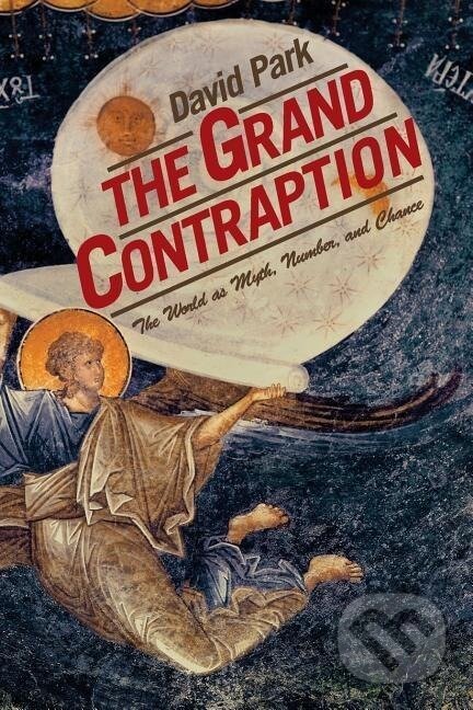 Kniha: The Grand Contraption (David Park). Princeton University Press, 2007