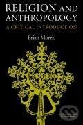 Kniha: Religion and Anthropology (Brian Morris). Cambridge University Press, 2012