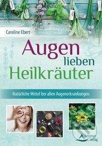 Kniha: Augen lieben Heilkräuter (Caroline Ebert). , 2018