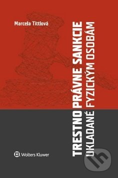 Levně Trestnoprávne sankcie ukladané fyzickým osobám - Marcela Tittlová - kniha z kategorie Trestné právo