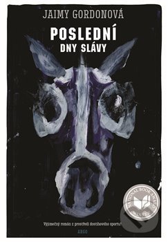 Levně Poslední dny slávy - Jaimy Gordon - kniha z kategorie Spoločenská beletria