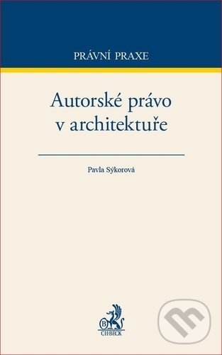 Levně Autorské právo v architektuře - Pavla Sýkorová - kniha z kategorie Medzinárodné právo