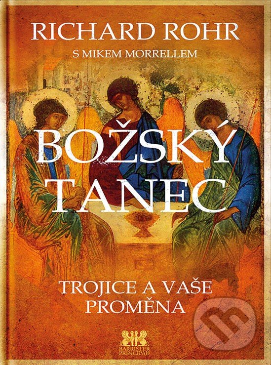 Kniha: Božský tanec (Mike Morrell a Richard Rohr). Barrister & Principal, 2018