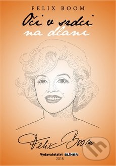 Levně Oči v srdci na dlani - Felix Boom, Emil Šourek (ilustrácie) - kniha z kategorie Poézia