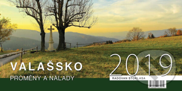 Kalendář 2019 - Valašsko/Proměny a nálady - stolní - Radovan Stoklasa, Justine, 2018