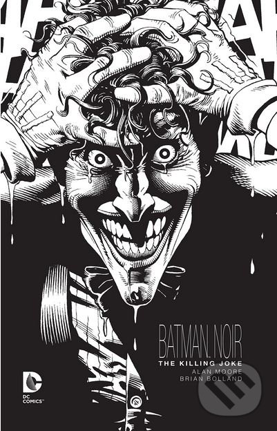 Levně Batman Noir (The Killing Joke) - Alan Moore, Brian Bolland - kniha z kategorie Komiksy