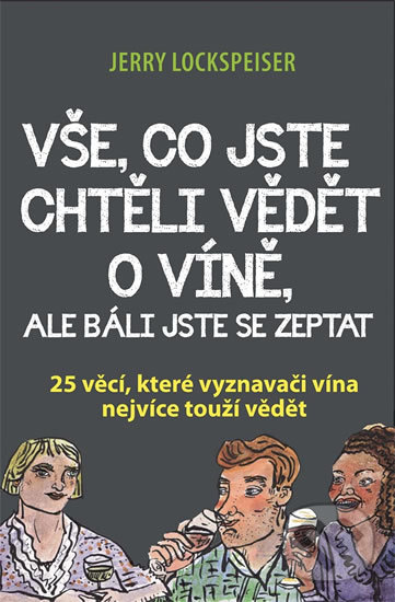 Levně Vše, co jste chtěli vědět o víně, ale báli jste se zeptat - kniha z kategorie Podľa potraviny