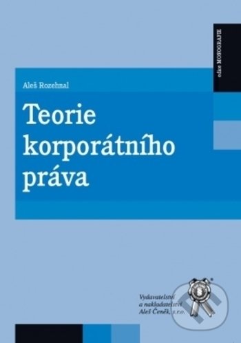 Levně Teorie korporátního práva - Aleš Rozehnal - kniha z kategorie Obchod