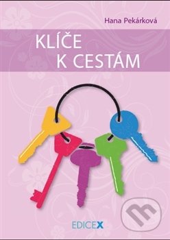Levně Klíče k cestám - Hana Pekárková - kniha z kategorie Beletria