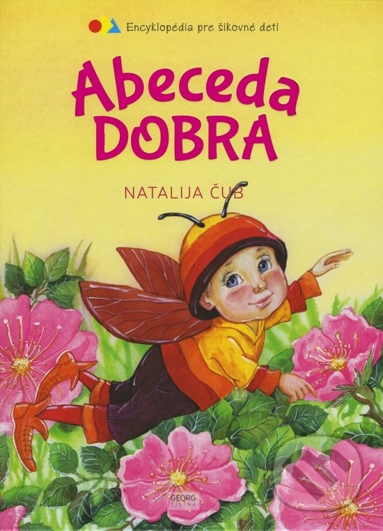 Levně Abeceda dobra (Encyklopédia pre šikovné deti) - Natalija Čub - kniha z kategorie Materská škola a predškoláci