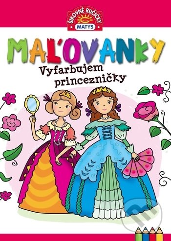 Levně Maľovanky - Vyfarbujem princezničky