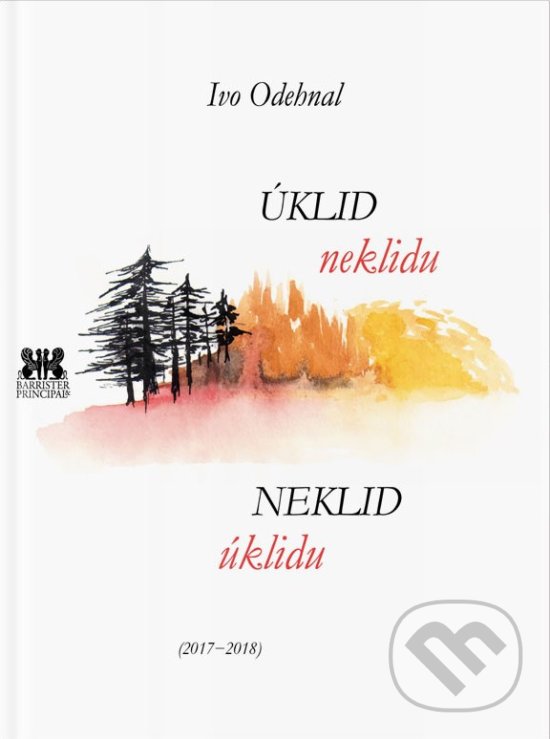 Levně Neklid úklidu - úklid neklidu (2017 - 2018) - Ivo Odehnal - kniha z kategorie Poézia