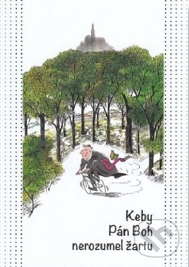 Levně Keby Pán Boh nerozumel žartu - kniha z kategorie Beletria