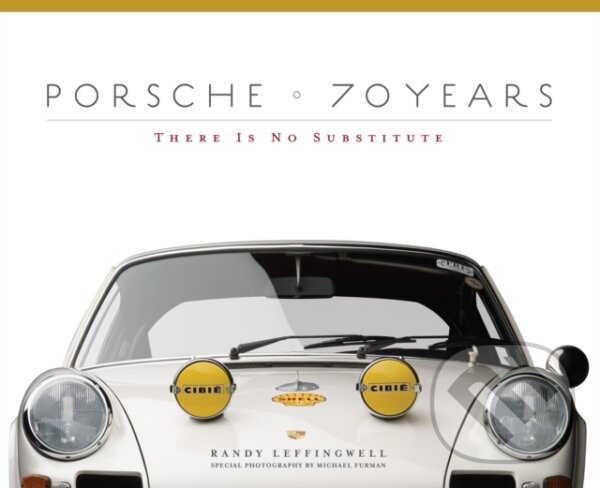 Levně Porsche 70 Years (There Is No Substitute) - Randy Leffingwell - kniha z kategorie Automobily a doprava
