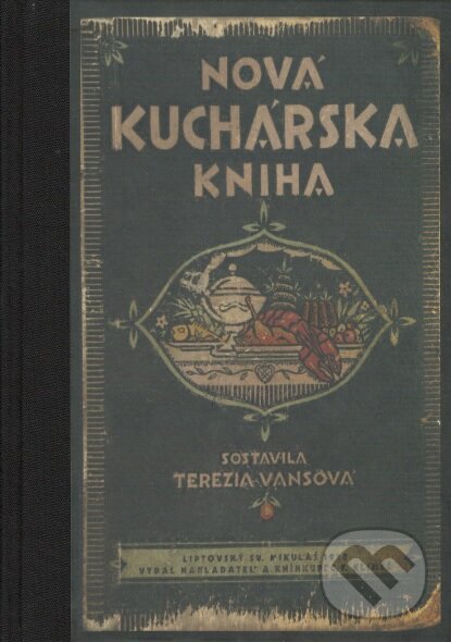 Nová kuchárska kniha - Terézia Vansová, Občianske združenie KUL-TUR Zvolen, 2018