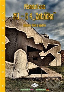 Levně Pěchotní srub MJ-S 4 "Zatáčka" - Bohuslav Vlček - kniha z kategorie Vojenstvo