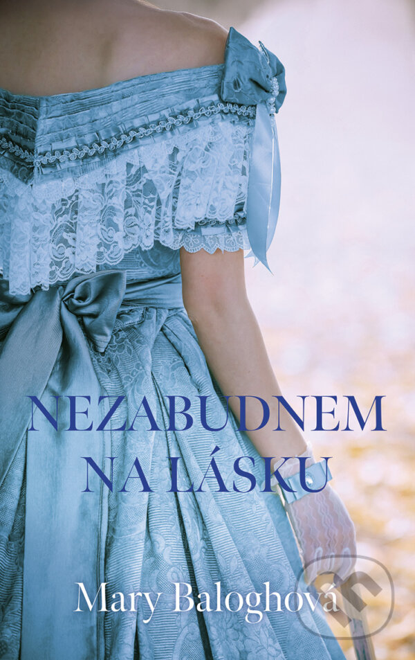 E-kniha: Nezabudnem na lásku (Mary Balogh). Slovenský spisovateľ, 2025