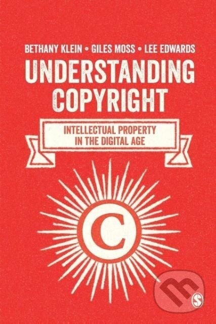 Kniha: Understanding Copyright (Bethany Klein). Sage Publications, 2015