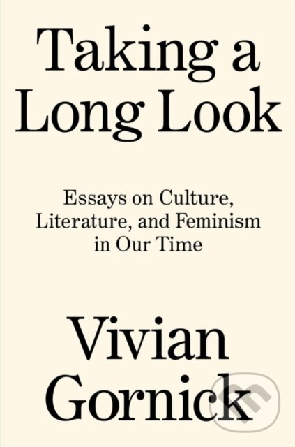Levně Taking A Long Look (Essays on Culture, Literature, and Feminism in Our Time) - kniha z kategorie Humanitné a spoločenské vedy