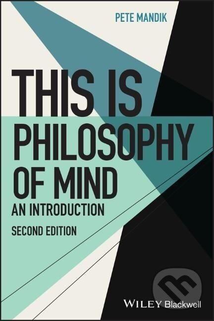 Kniha: This Is Philosophy of Mind (Pete Mandik). , 2022
