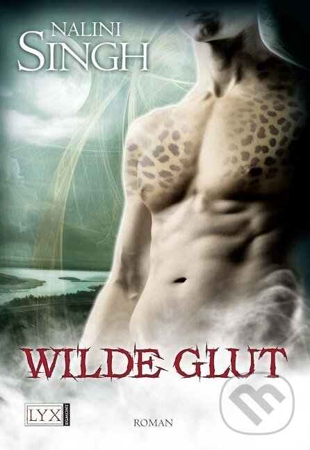 Kniha: Wilde Glut (Nalini Singh). LYX, 2012