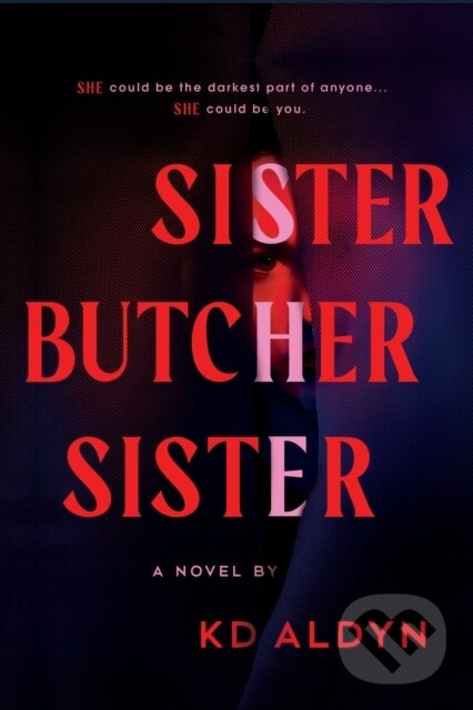 Levně Sister, Butcher, Sister (A Novel) - KD Aldyn - kniha z kategorie Thrillery