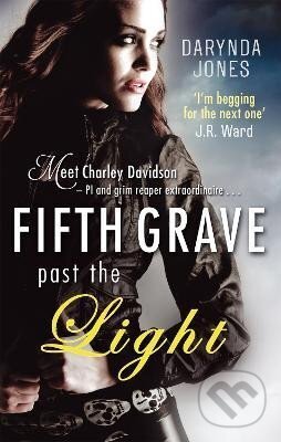 Fifth Grave Past the Light: Number 5 in series - Darynda Jonesová