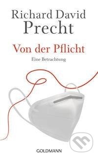 Kniha: Von der Pflicht (Richard David Precht). Goldmann Verlag, 2021