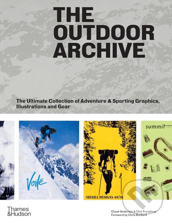 Levně The Outdoor Archive (The Ultimate Collection of Adventure & Sporting Graphics, Illustrations and Gear) - kniha z kategorie Design