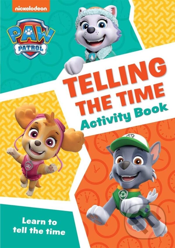 Levně Paw Patrol - PAW Patrol Telling The Time Activity Book: Get set for school!