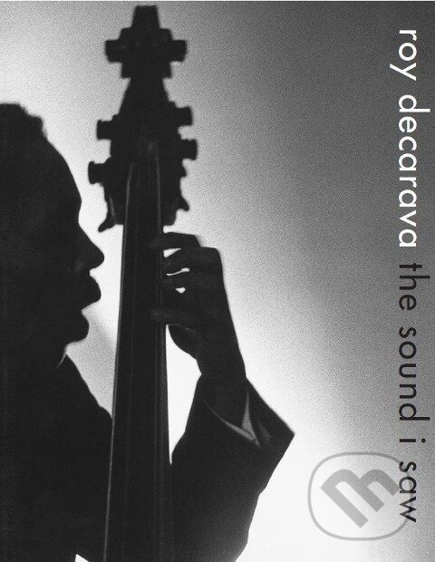 Kniha Roy DeCarava: the sound i saw