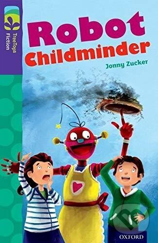 Levně Oxford Reading Tree TreeTops Fiction 11 More Pack B Robot Childminder