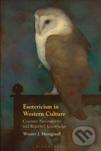 Levně Esotericism in Western Culture (Counter-Normativity and Rejected Knowledge) - kniha z kategorie Filozofia