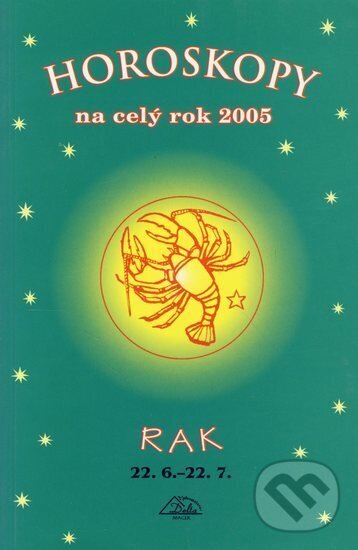 Kniha: Horoskopy na celý rok 2005 - Rak (Jarmila Mandžuková). , 2004