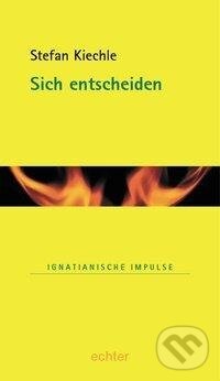Kniha: Sich entscheiden (Stefan Kiechle). , 2004