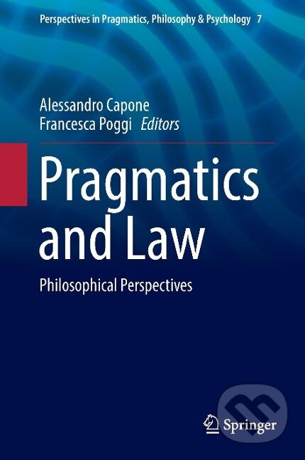 Kniha: Pragmatics and Law (Francesca Poggi). Springer International Publishing, 2016
