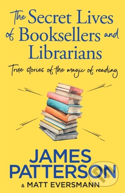 Levně The Secret Lives of Booksellers & Librarians (True stories of the magic of reading) - kniha z kategorie Beletria