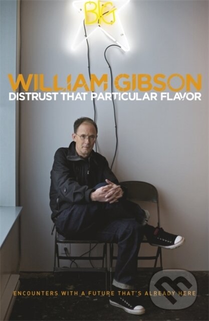 Distrust that Particular Flavor - Gibson William
