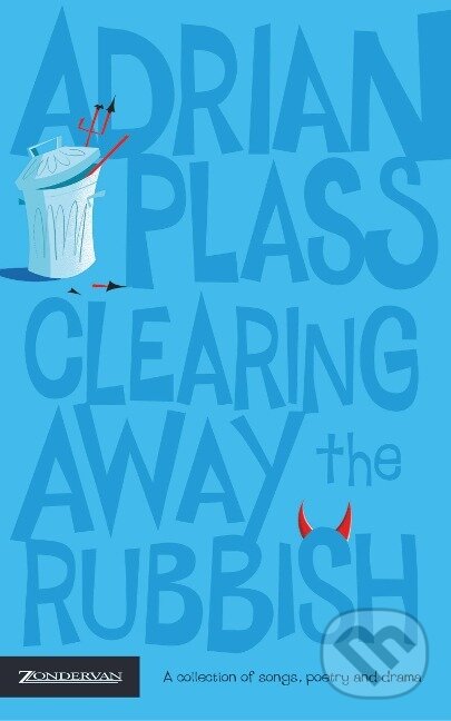 Kniha: Clearing Away the Rubbish (Adrian Plass). Zondervan, 2000