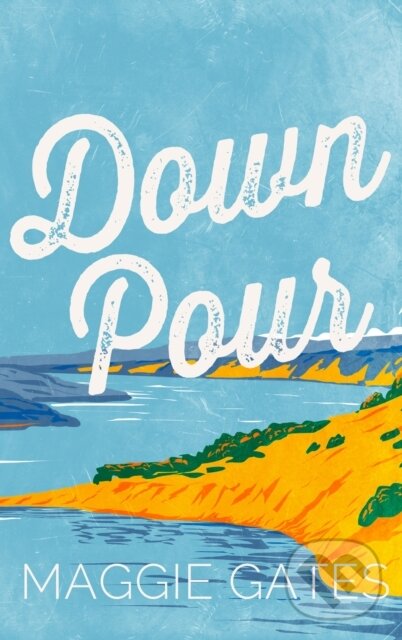 Levně Downpour (A grumpy sunshine cowboy western romance set in a small town – your next favourite romance read) - kniha z kategorie Beletria