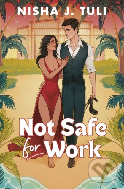 Levně Not Safe For Work (A rivals-to-lovers romance by the bestselling author of the Artefacts of Ouranos Series) - kniha z kategorie Beletria