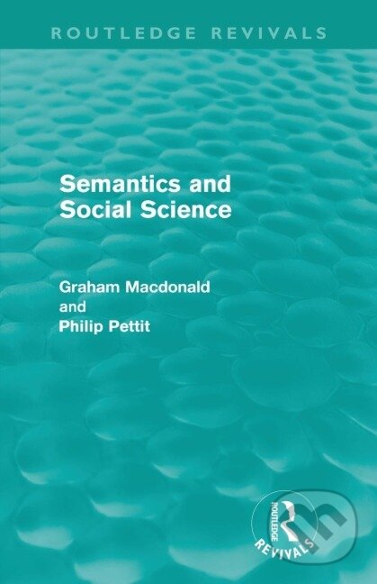 Kniha: Semantics and Social Science (Graham Macdonald). Routledge, 2012